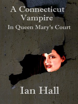 cover image of A Connecticut Vampire in Queen Mary's Court